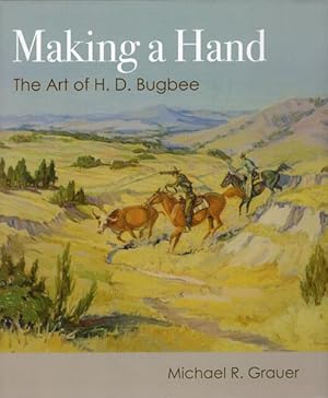 Seller image for MAKING A HAND. THE ART OF H. D. BUGBEE for sale by BUCKINGHAM BOOKS, ABAA, ILAB, IOBA