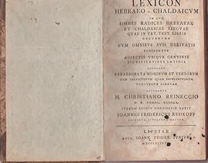 Image du vendeur pour Lexicon HEBRAEO - CHALDAICVM in qvo omnes radices hebraeae et chaldaicae lingvae qvae in vet. test. libris occvrrvnt cvm omnibvs svis derivatis exhibentvr adiectis vbiqve genvinis significatibvs latinis accedvnt PARAdigmata NOMINVM ET VERBORVM TAM PERFECTORVM QVAM IMPERFECTORVM VTRIVSQVE LINGVAE. mis en vente par Ant. Abrechnungs- und Forstservice ISHGW