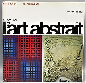 Imagen del vendedor de L'Art Abstrait: 1939-1970 a la venta por Panoply Books