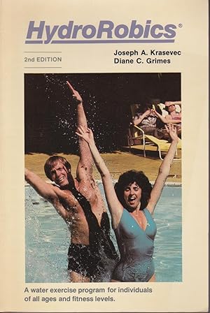 Seller image for Hydrorobics: A Water Exercise Program for Individuals of All Ages and Fitness Levels. for sale by Zoar Books & Gallery