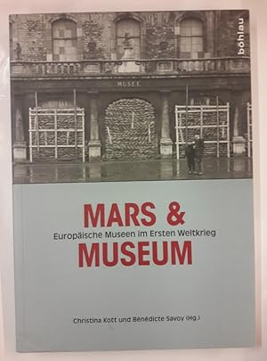 Bild des Verkufers fr Mars & Museum. Europische Museen im Ersten Weltkrieg. zum Verkauf von Der Buchfreund