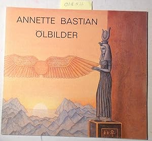 Seller image for Annette Bastian lbilder. Katalog zur Ausstellung im Mrz 1981 in der Galerie in Unteren Tor Bietigheim for sale by Antiquariat Trger