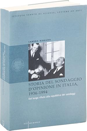 Storia del Sondaggio d'Opinione in Italia, 1936-1994: Dal Lungo Rifiuto all Repubblica dei Sondag...