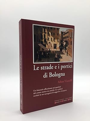 Le strade e i portici di Bologna (Tradizioni italiane)