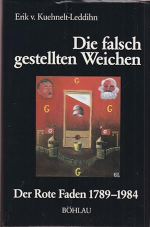 Bild des Verkufers fr Die falsch gestellten Weichen. Der Rote Faden 1789 - 1984. zum Verkauf von Altstadt Antiquariat Goslar