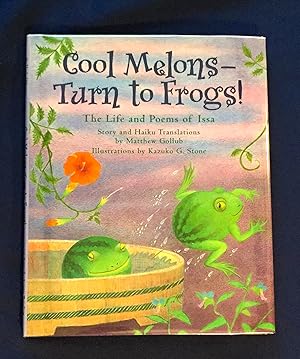 Bild des Verkufers fr COOL MELONS -- TURN TO FROGS!; The Life and Poems of issa / Story and Haiku Translations by Matthew Gollub / Illustrations by Kazuko G. Stone / Calligraphy by Keiko Smith zum Verkauf von Borg Antiquarian