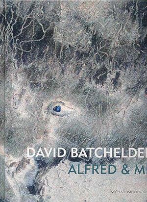 Immagine del venditore per David Batchelder - Alfred & Me. Hg. von Christiane Stahl fr die Alfred Ehrhardt Stiftung. Texte: Christiane Stahl, David Batchelder. venduto da Fundus-Online GbR Borkert Schwarz Zerfa