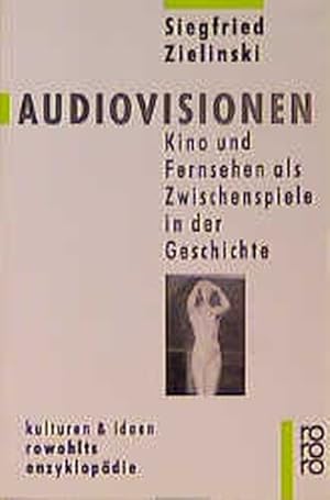 Seller image for Audiovisionen: Kino und Fernsehen als Zwischenspiele in der Geschichte for sale by Versandantiquariat Felix Mcke