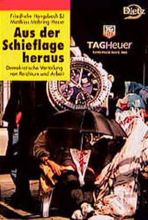 Immagine del venditore per Aus der Schieflage heraus: Demokratische Verteilung von Reichtum und Arbeit venduto da Versandantiquariat Felix Mcke