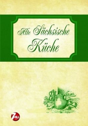 Seller image for Neue Regionenkche: Alte schsische Kche for sale by Gabis Bcherlager