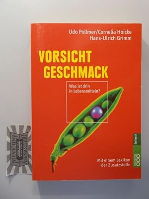 Seller image for Vorsicht Geschmack. Was ist drin in Lebensmitteln. Mit einem Verbraucherlexikon der Zusatzstoffe. for sale by Druckwaren Antiquariat