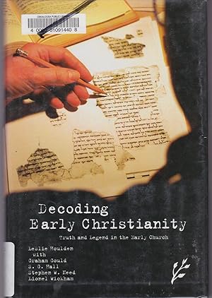 Image du vendeur pour Decoding Early Christianity: Truth and Legend in the Early Church mis en vente par CKBooks