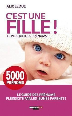 Seller image for c'est une fille ! ; 5000 prnoms for sale by Chapitre.com : livres et presse ancienne