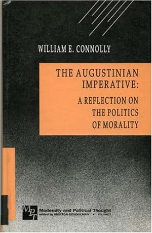 Seller image for The Augustinian Imperative: A Reflection on the Politics of Modernity: A Reflection on the Politics of Morality (Modernity and Political Thought, Band 1) for sale by nika-books, art & crafts GbR