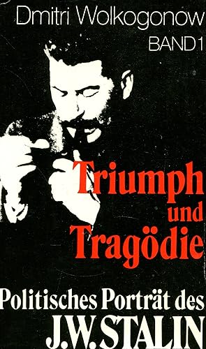 Seller image for Dmitri Wolgogonow : Triumph und Tragdie. Politisches Portrt des J. W. Stalin. In zwei Bnden : Band 1/2. for sale by Gabis Bcherlager