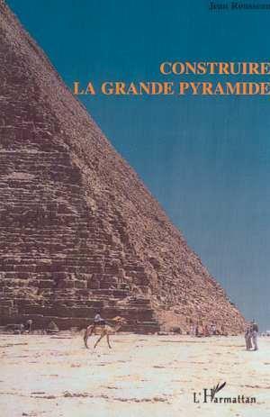 Image du vendeur pour Construire la grande pyramide mis en vente par Chapitre.com : livres et presse ancienne