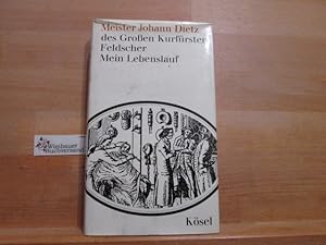 Mein Lebenslauf. Johann Dietz. [Hrsg. von Friedhelm Kemp] / Lebensläufe ; Bd. 6