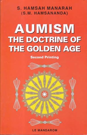 Image du vendeur pour Aumism: The Doctrine of the Golden Age. New and Revised Edition mis en vente par Goulds Book Arcade, Sydney
