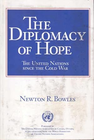 The Diplomacy of Hope: The United Nations Since the Cold War