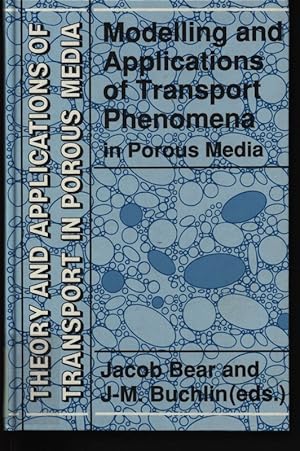 Immagine del venditore per Modelling and applications of transport phenomena in porous media. Lecture series presented at the von Karman Institute for Fluid Dynamics, Rhode-Saint-Gense, Belgium, Nov. 30 - Dec. 4, 1987. venduto da Antiquariat Bookfarm