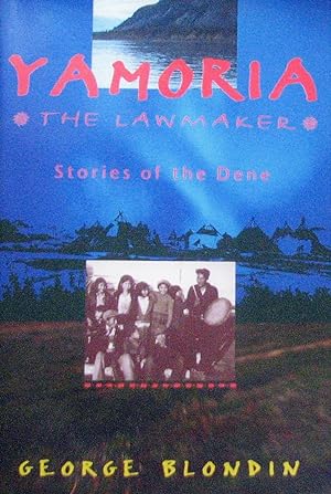 Yamoria the Lawmaker: Stories of the Dene