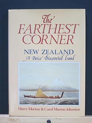 Imagen del vendedor de The Farthest Corner: New Zealand - a Twice Discovered Land a la venta por Tree Frog Fine Books and Graphic Arts