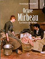 Bild des Verkufers fr Octave Mirbeau : La Force De La Vie : Essai zum Verkauf von RECYCLIVRE