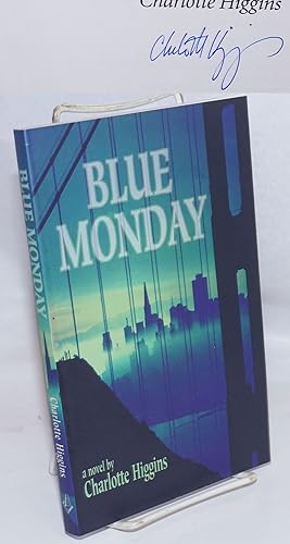 Imagen del vendedor de Blue Monday; a novel a la venta por Bolerium Books Inc.
