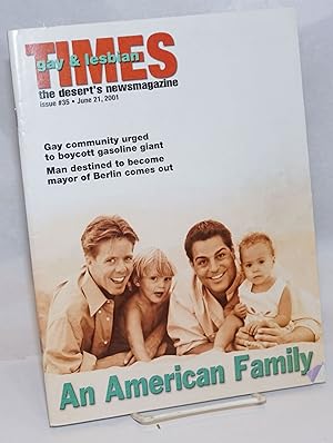 Seller image for Gay & Lesbian Times: the desert's newsmagazine; #35, June 21, 2001; An American Family for sale by Bolerium Books Inc.