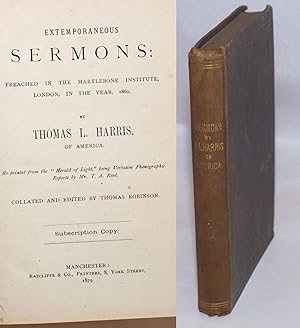 Extemporaneous sermons; preached in the Marylebone Institute, London, in the year 1860. Re-printe...
