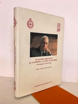 Nuestros orígenes:el universo, la vida, el hombre.En homenaje a Severo Ochoa