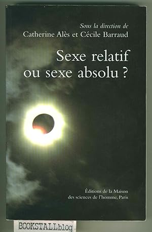 Seller image for Sexe relatif ou sexe absolu ? : De la distinction de sexe dans les societes for sale by BOOKSTALLblog