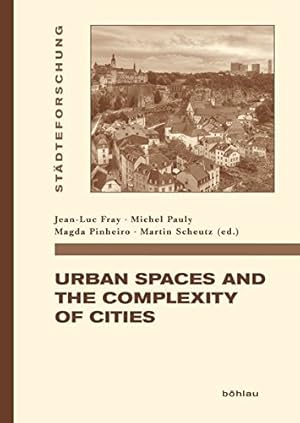 Immagine del venditore per Urban spaces and the complexity of cities. Stdteforschung / Reihe A / Darstellungen ; Band 97. venduto da Antiquariat Buchseite