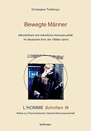 Seller image for Bewegte Mnner - Mnnlichkeit und mnnliche Homosexualitt im deutschen Kino der 1990er Jahre. L' homme Schriften Band 19. for sale by Antiquariat Buchseite