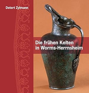 Bild des Verkufers fr Die frhen Kelten in Worms-Herrnsheim zum Verkauf von Modernes Antiquariat an der Kyll
