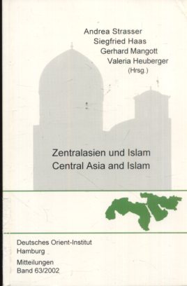 Zentralasien und Islam., Central Asia and Islam. Mitteilungen des Deutschen Orient-Instituts, Ban...