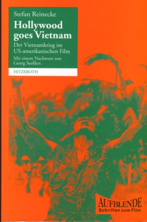 Bild des Verkufers fr Hollywood goes Vietnam - der Vietnamkrieg im US-amerikanischen Film. Mit einem Nachw. von Georg Seesslen / Aufblende Band 5. zum Verkauf von Antiquariat Buchseite