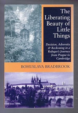 The Liberating Beauty of Little Things: Decision, Adversity & Reckoning in a Refugee's Journey fr...