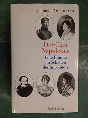 Seller image for Der Clan Napoleons for sale by Buchantiquariat Uwe Sticht, Einzelunter.