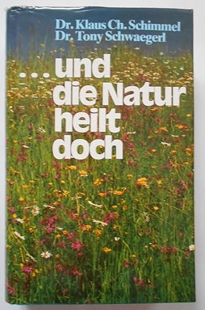 Bild des Verkufers fr .und die Natur heilt doch. zum Verkauf von KULTur-Antiquariat