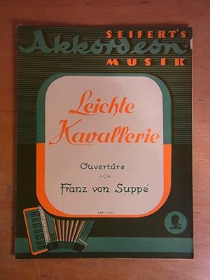 Seller image for Leichte Kavallerie. Ouvertre von Franz von Supp. Seifert's Akkordeon-Musik for sale by Antiquariat Weber