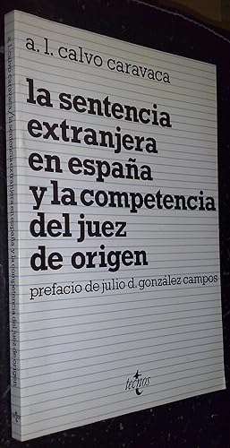 Imagen del vendedor de La sentencia extranjera en Espaa y la competencia del juez de orgen a la venta por Librera La Candela