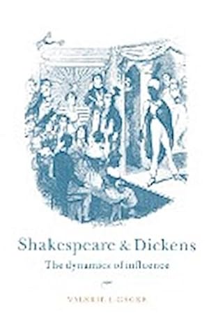 Immagine del venditore per Shakespeare and Dickens: The Dynamics of Influence : The Dynamics of Influence venduto da AHA-BUCH GmbH