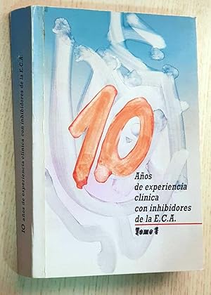 Imagen del vendedor de 10 AOS DE EXPERIENCIA CLNICA CON INHIBIDORES DE LA E.C.A. Tomo 1. a la venta por MINTAKA Libros