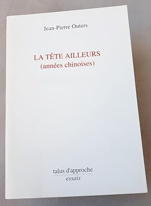 Bild des Verkufers fr La tte ailleurs (annes chinoises) zum Verkauf von La Basse Fontaine