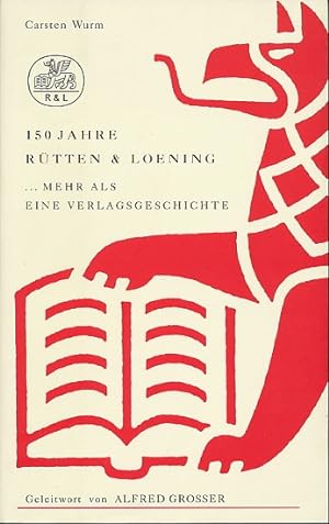 Bild des Verkufers fr 150 Jahre Rtten & Loening. . mehr als eine Verlagsgeschichte. Geleitwort: Alfred Grosser. Mit zahlr., teils farb. Abb. zum Verkauf von Ballon & Wurm GbR - Antiquariat