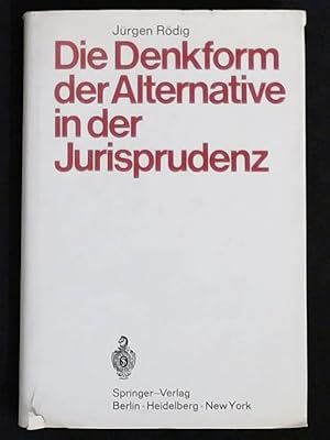 Die Denkform der Alternative in der Jurisprudenz,