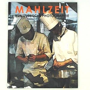 Seller image for Mahlzeit - Knstlerische Photographie (Carmen Oberst Art Lexikon) for sale by Leserstrahl  (Preise inkl. MwSt.)