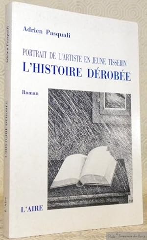 Seller image for Portrait de l'artiste en jeune tisserin. L'histoire drobe. Roman. for sale by Bouquinerie du Varis