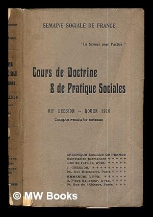 Seller image for Cours de Doctrine et de Pratique Sociales: VIIe Session -- Rouen 1910: compte rendu in-extenso for sale by MW Books